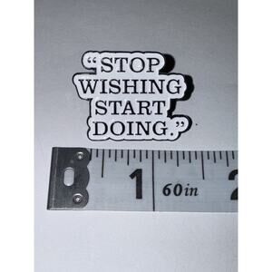 Stop Wishing Start Doing Brooch Pin